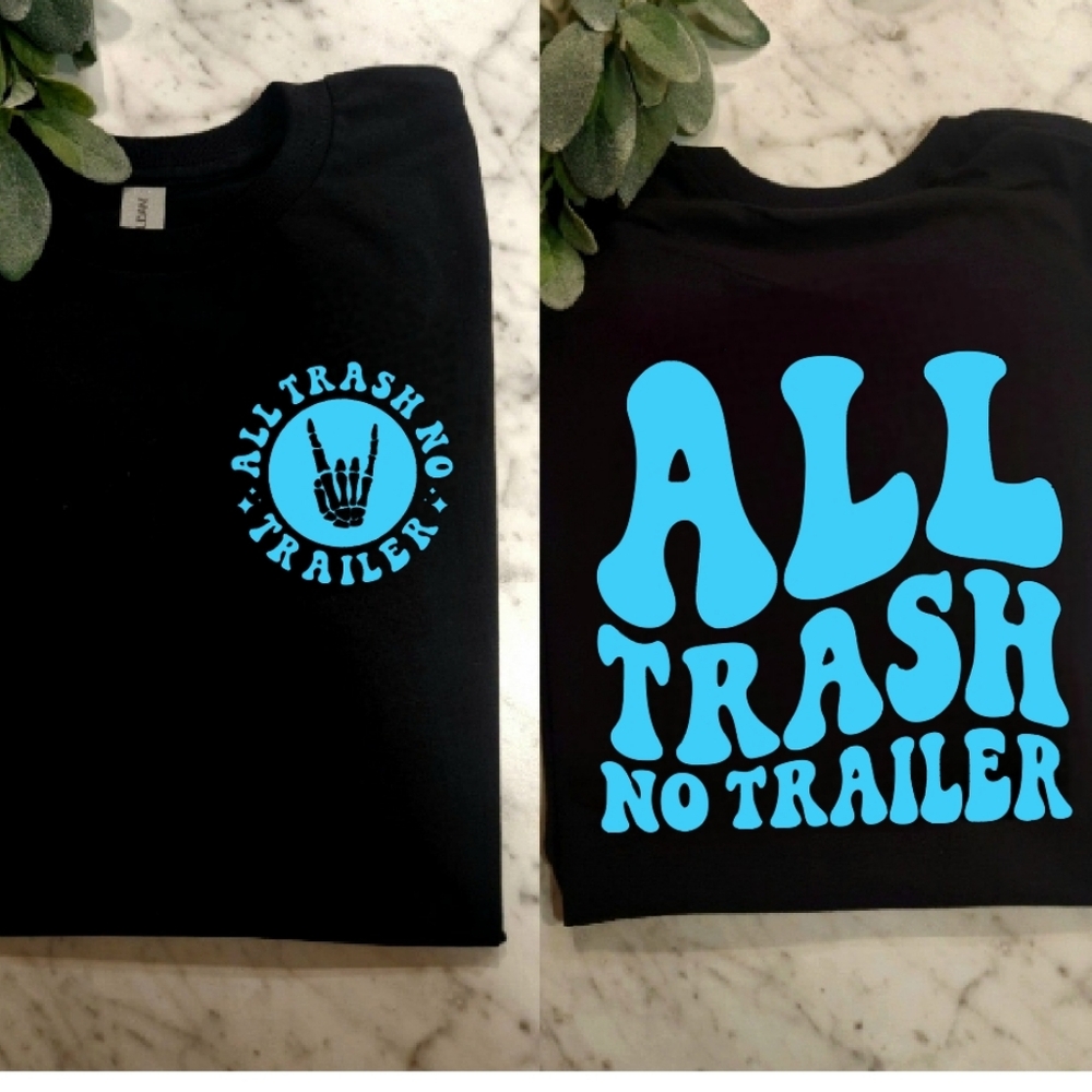 Funny shirt all trash no trailer humor retro popular trending trendy black blue